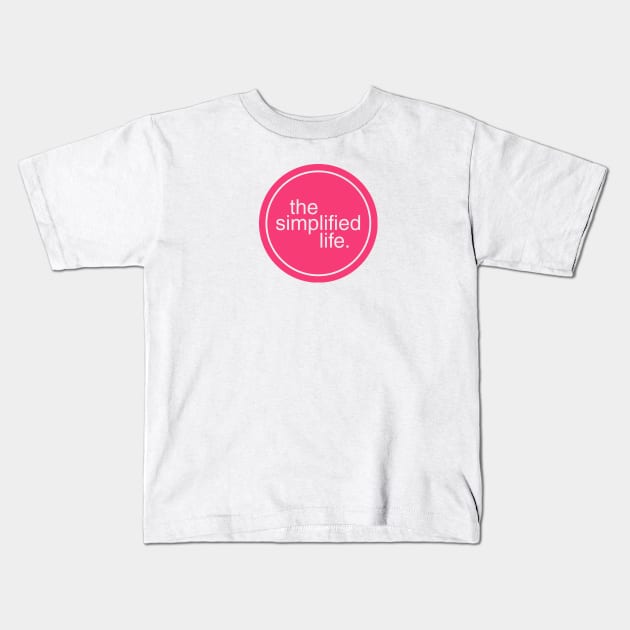 The Simplified Life Logo Magenta Kids T-Shirt by thesimplifiedlife